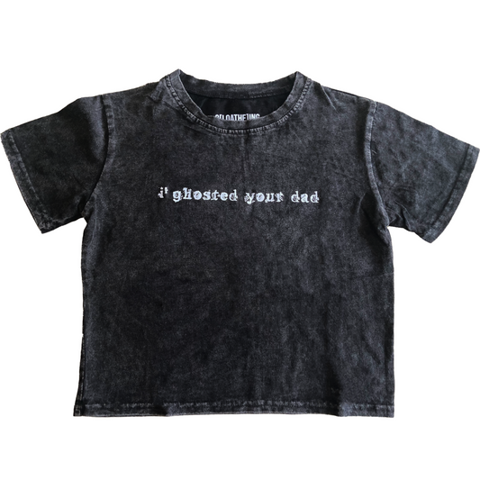 I Ghosted Your Dad Tee