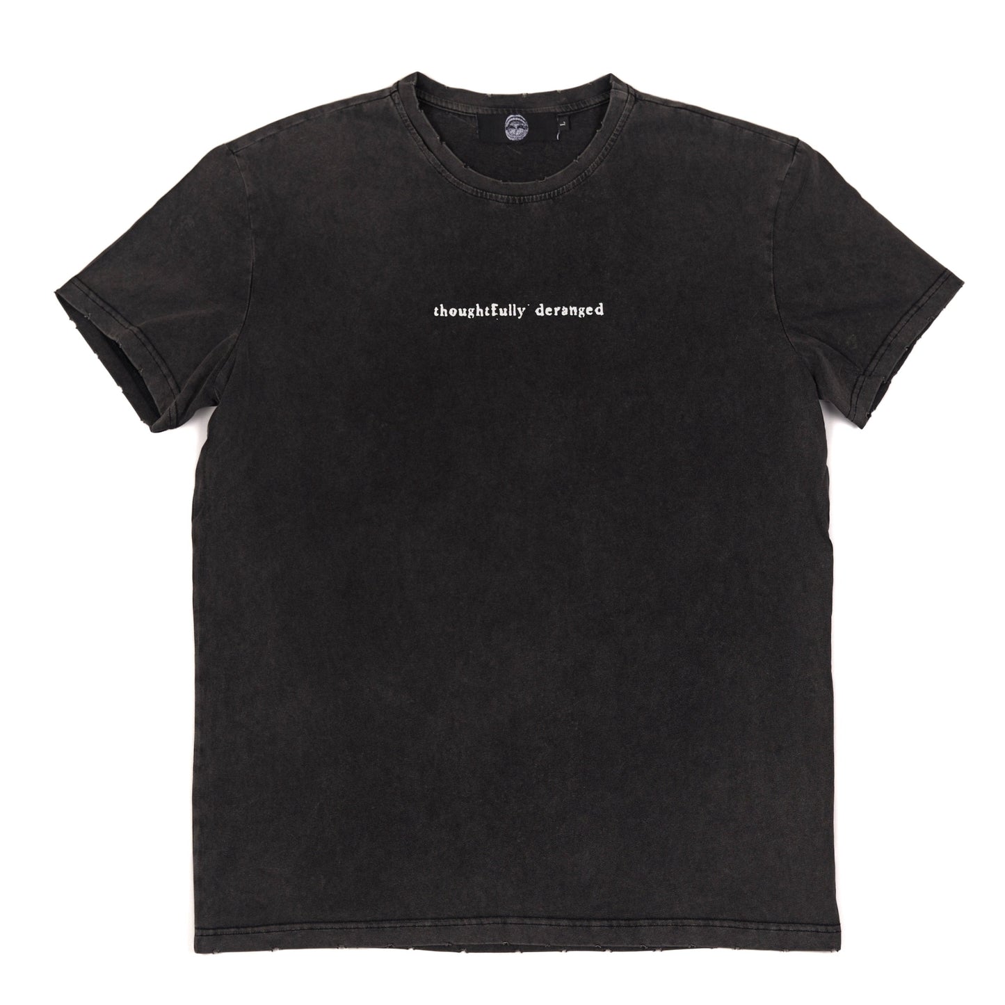 Thoughtfully Deranged Distressed Tee