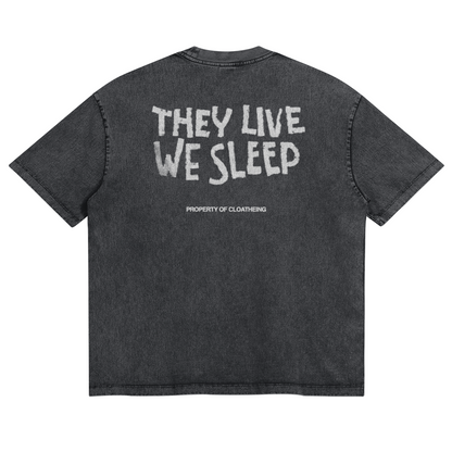 They Live We Sleep Tee